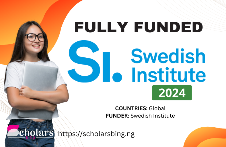 Fully Funded Swedish Institute Scholarships 2024-2025 - ScholarsBing